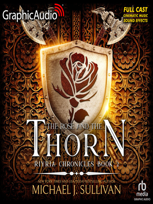 Title details for The Rose and the Thorn [Dramatized Adaptation] by Michael J. Sullivan - Available